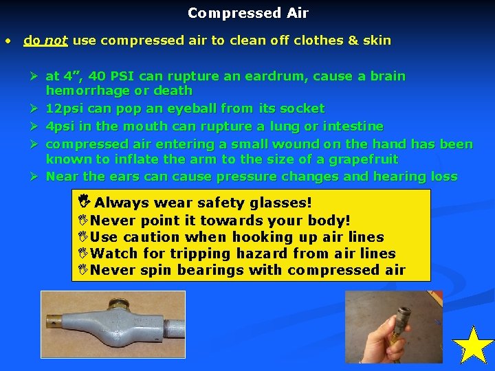 Compressed Air • do not use compressed air to clean off clothes & skin