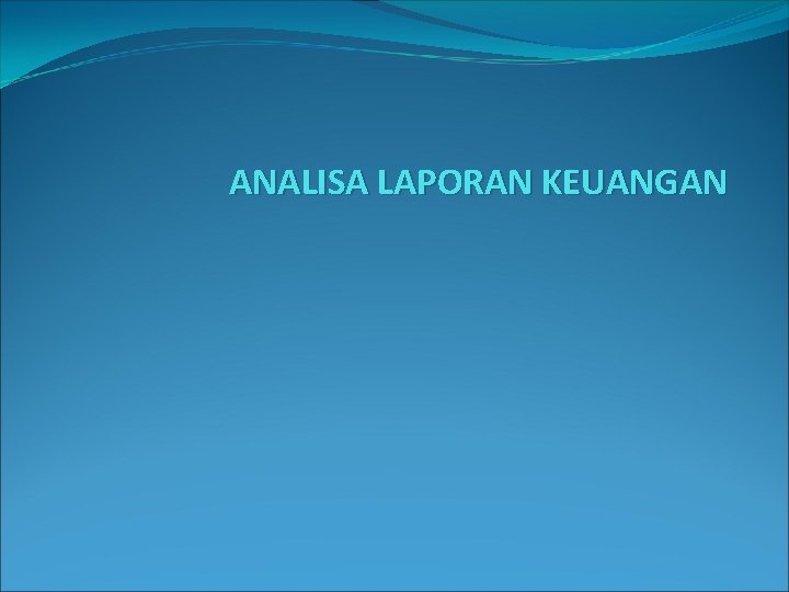 ANALISA LAPORAN KEUANGAN 