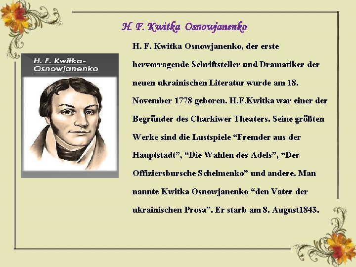 H. F. Kwitka Osnowjanenko, der erste hervorragende Schriftsteller und Dramatiker der neuen ukrainischen Literatur