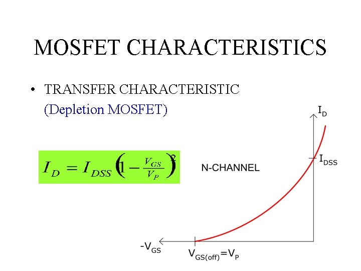 MOSFET CHARACTERISTICS • TRANSFER CHARACTERISTIC (Depletion MOSFET) 