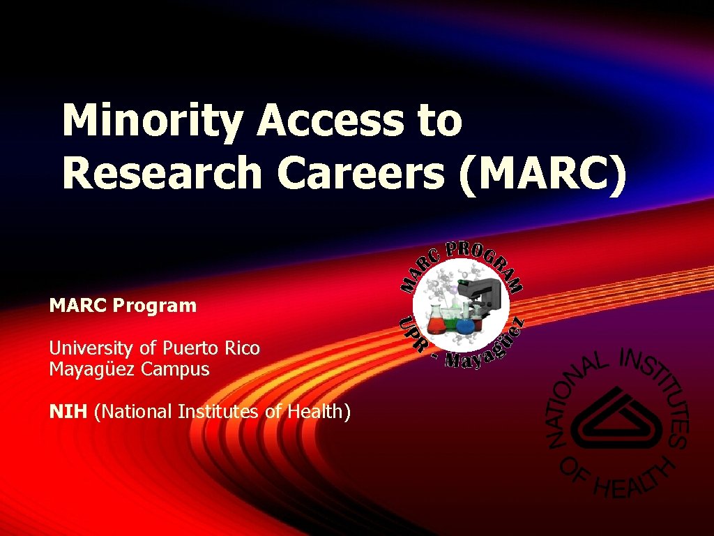 Minority Access to Research Careers (MARC) MARC Program University of Puerto Rico Mayagüez Campus