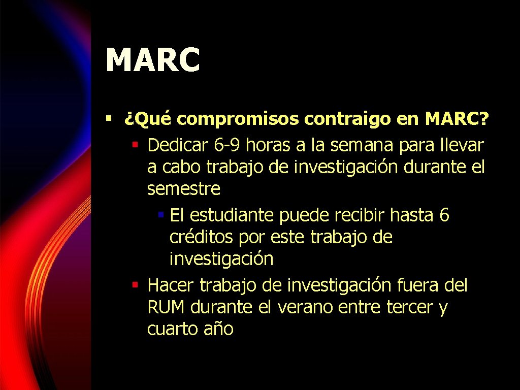 MARC § ¿Qué compromisos contraigo en MARC? § Dedicar 6 -9 horas a la