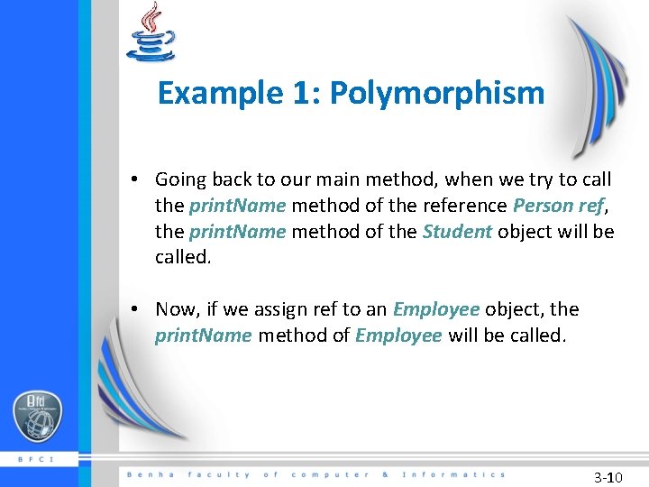 Example 1: Polymorphism • Going back to our main method, when we try to