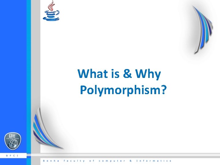 What is & Why Polymorphism? 