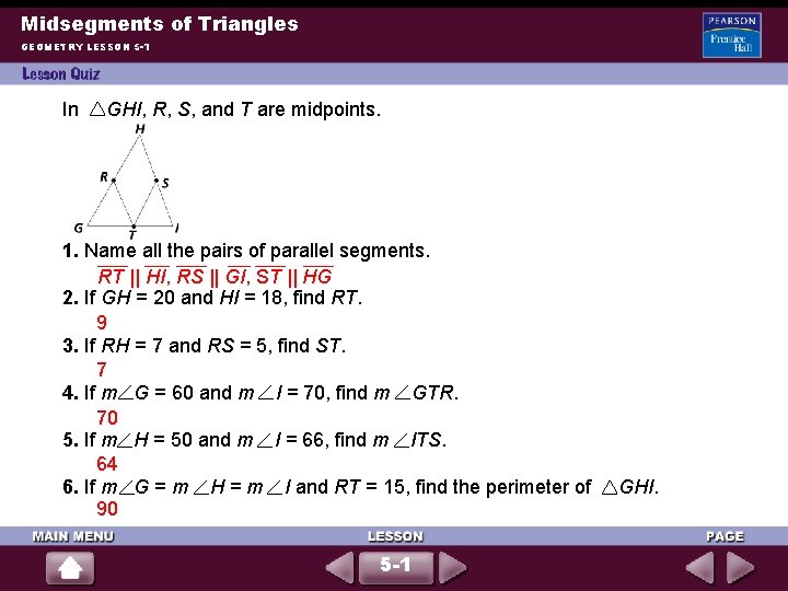 Midsegments of Triangles GEOMETRY LESSON 5 -1 In GHI, R, S, and T are