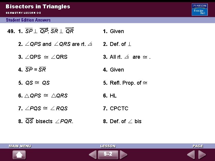 Bisectors in Triangles GEOMETRY LESSON 5 -2 49. 1. SP QP; SR 2. QPS