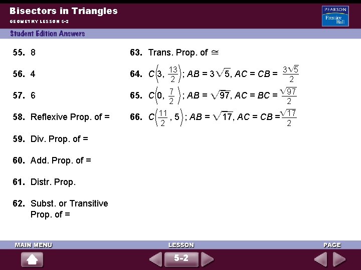 Bisectors in Triangles GEOMETRY LESSON 5 -2 55. 8 63. Trans. Prop. of 56.