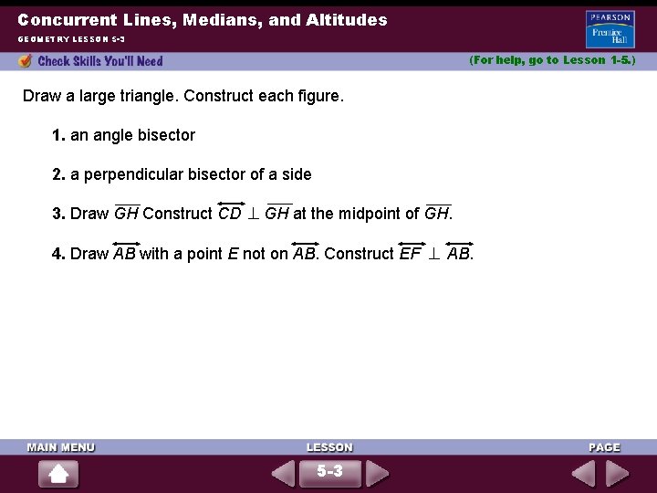 Concurrent Lines, Medians, and Altitudes GEOMETRY LESSON 5 -3 (For help, go to Lesson