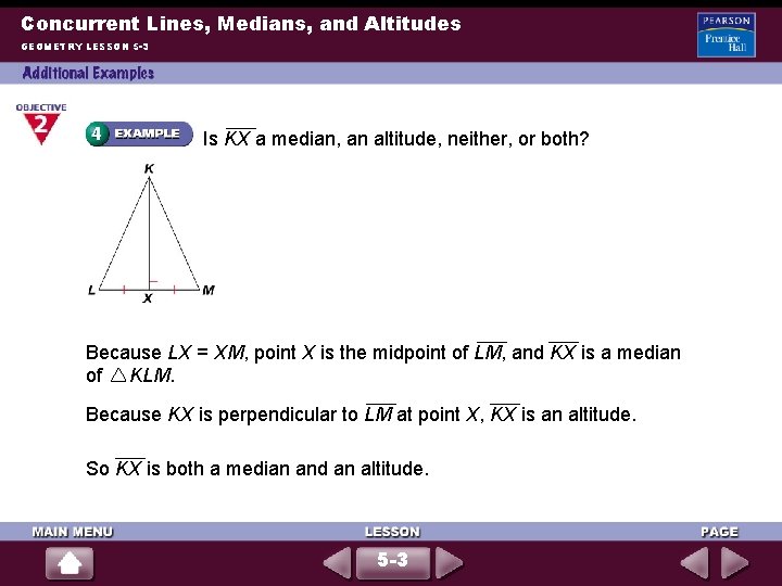 Concurrent Lines, Medians, and Altitudes GEOMETRY LESSON 5 -3 Is KX a median, an