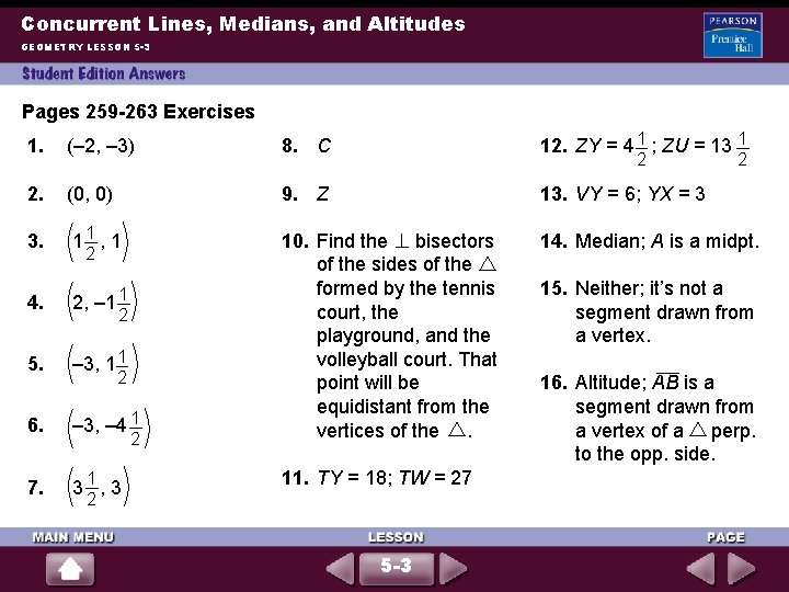 Concurrent Lines, Medians, and Altitudes GEOMETRY LESSON 5 -3 Pages 259 -263 Exercises 1.