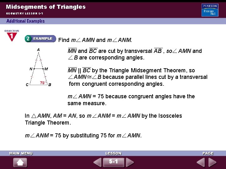 Midsegments of Triangles GEOMETRY LESSON 5 -1 Find m AMN and m ANM. MN