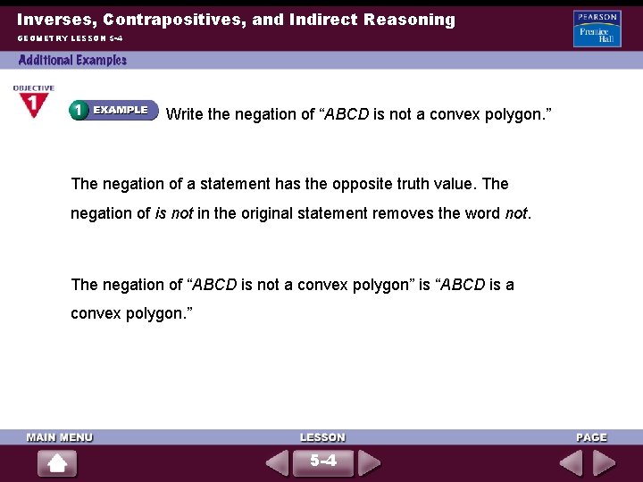 Inverses, Contrapositives, and Indirect Reasoning GEOMETRY LESSON 5 -4 Write the negation of “ABCD