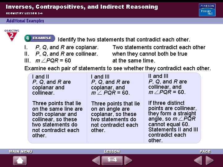 Inverses, Contrapositives, and Indirect Reasoning GEOMETRY LESSON 5 -4 Identify the two statements that