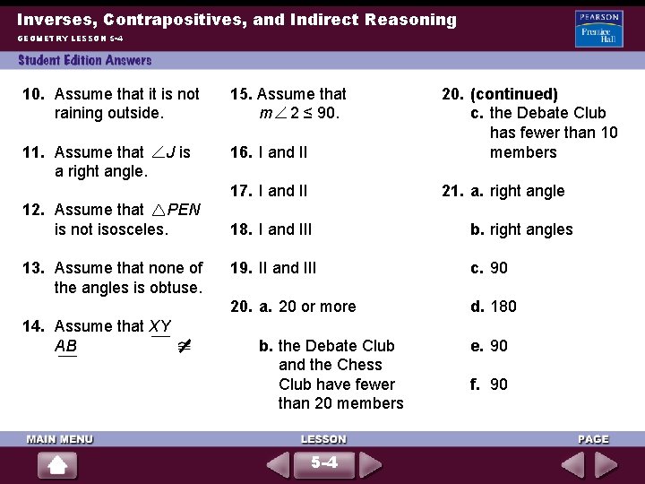 Inverses, Contrapositives, and Indirect Reasoning GEOMETRY LESSON 5 -4 10. Assume that it is