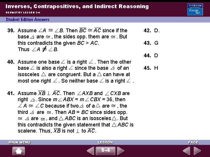 Inverses, Contrapositives, and Indirect Reasoning GEOMETRY LESSON 5 -4 39. Assume A B. Then