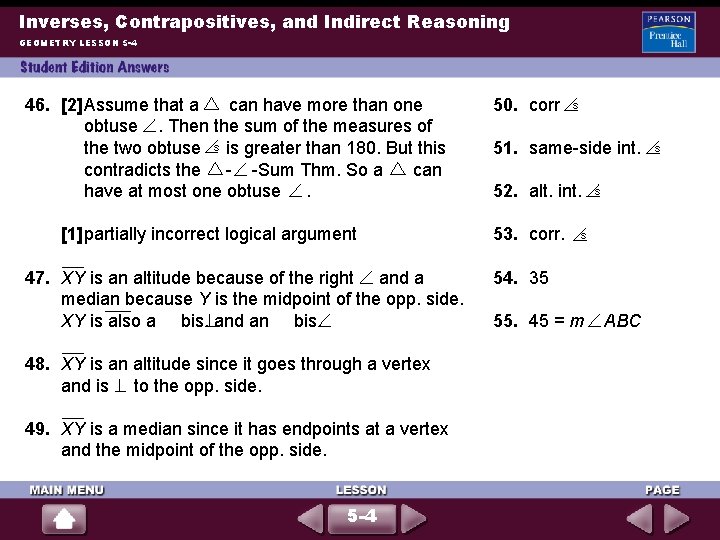 Inverses, Contrapositives, and Indirect Reasoning GEOMETRY LESSON 5 -4 46. [2]Assume that a can