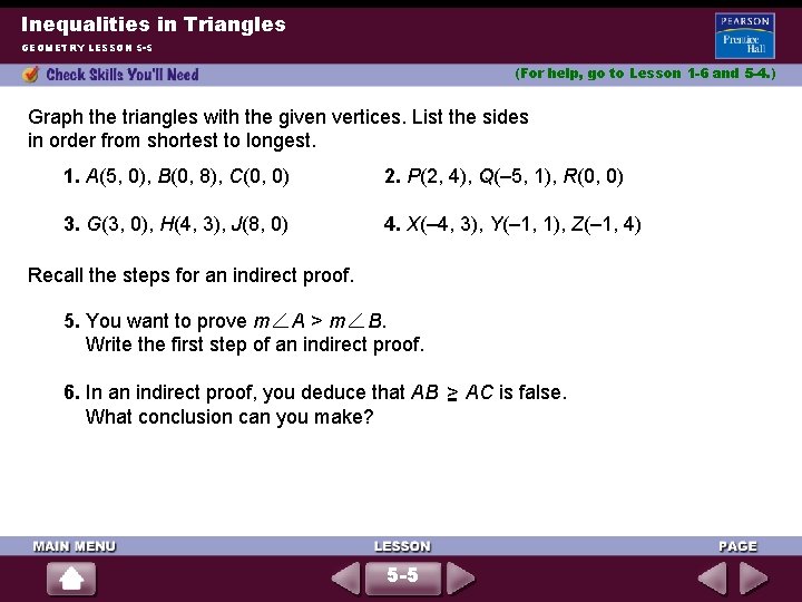 Inequalities in Triangles GEOMETRY LESSON 5 -5 (For help, go to Lesson 1 -6