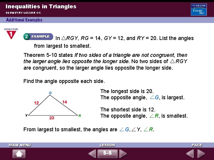 Inequalities in Triangles GEOMETRY LESSON 5 -5 In RGY, RG = 14, GY =