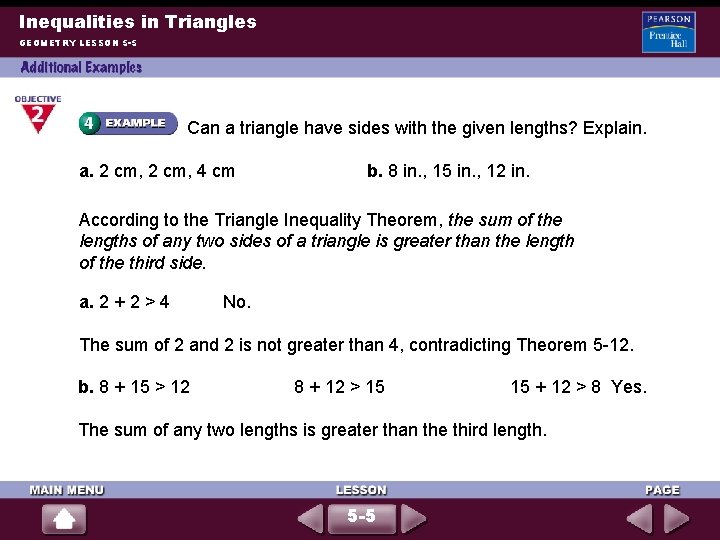 Inequalities in Triangles GEOMETRY LESSON 5 -5 Can a triangle have sides with the