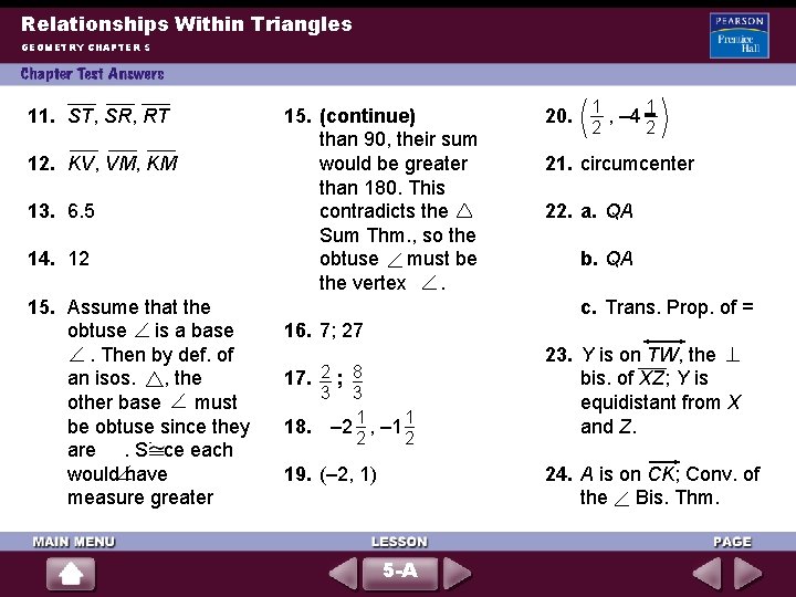 Relationships Within Triangles GEOMETRY CHAPTER 5 11. ST, SR, RT 12. KV, VM, KM