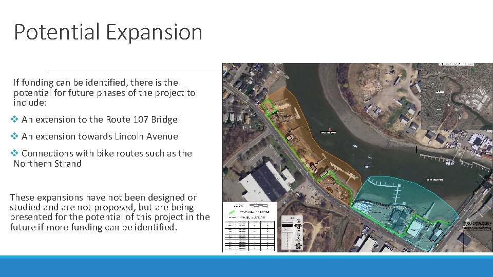 Potential Expansion If funding can be identified, there is the potential for future phases