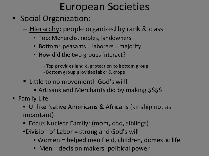 European Societies • Social Organization: – Hierarchy: people organized by rank & class •