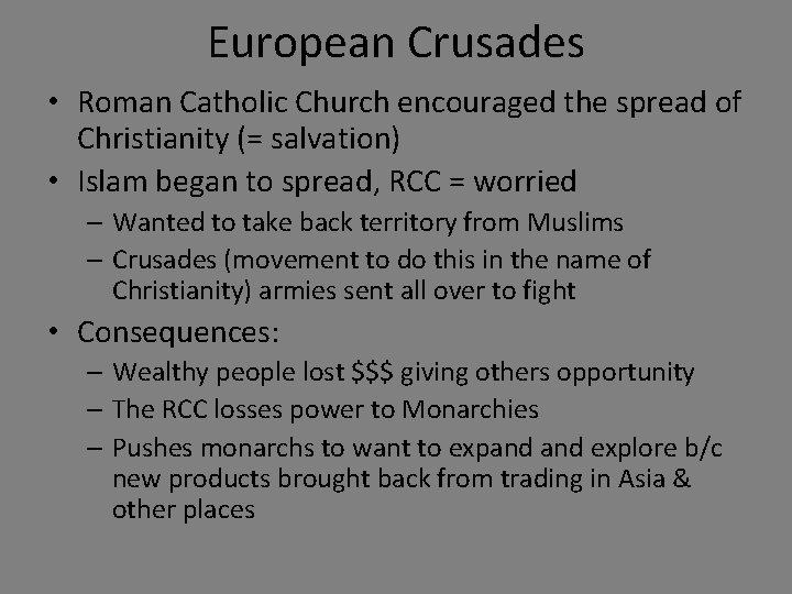 European Crusades • Roman Catholic Church encouraged the spread of Christianity (= salvation) •