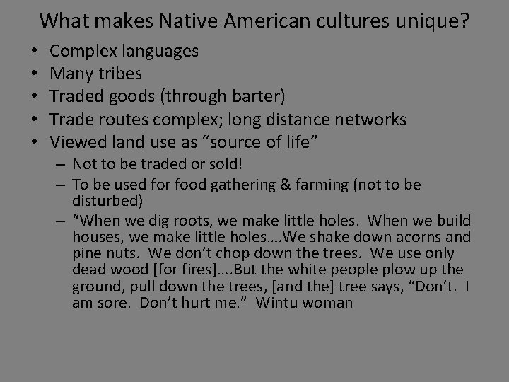 What makes Native American cultures unique? • • • Complex languages Many tribes Traded