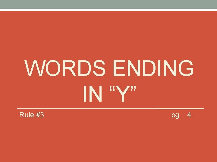 WORDS ENDING IN “Y” Rule #3 pg. 4 