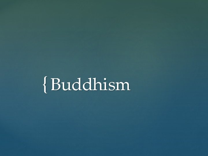 { Buddhism 