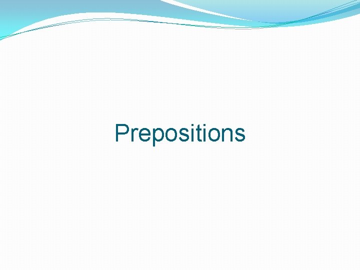 Prepositions 