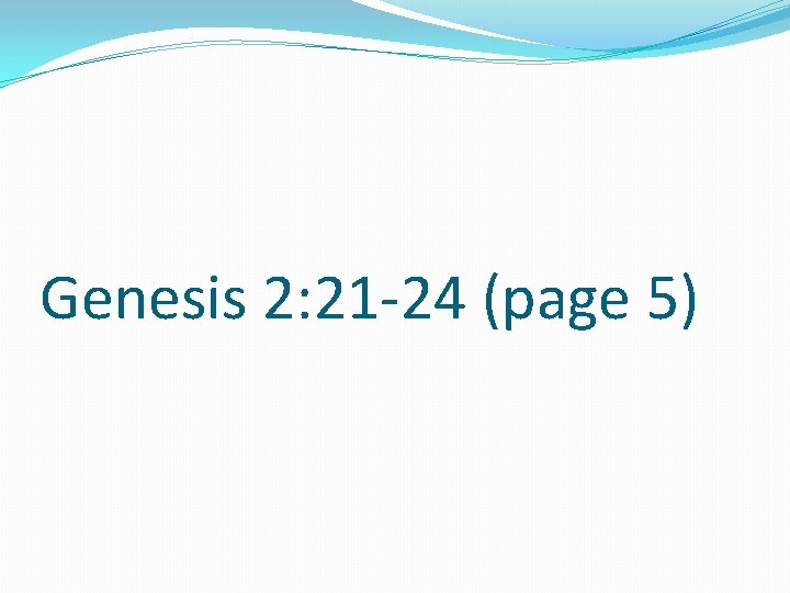 Genesis 2: 21 -24 (page 5) 