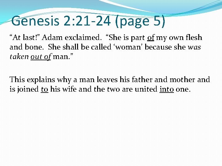 Genesis 2: 21 -24 (page 5) “At last!” Adam exclaimed. “She is part of