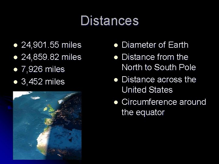 Distances l l 24, 901. 55 miles 24, 859. 82 miles 7, 926 miles