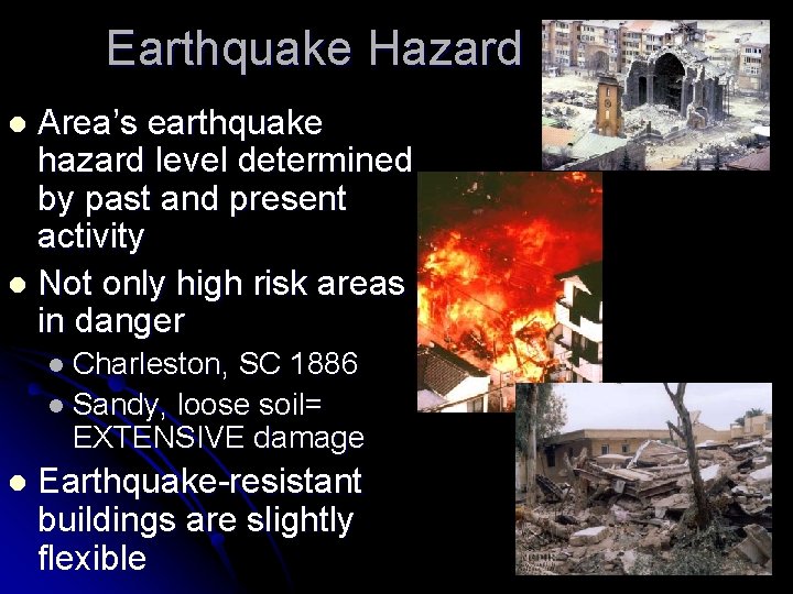 Earthquake Hazard Area’s earthquake hazard level determined by past and present activity l Not
