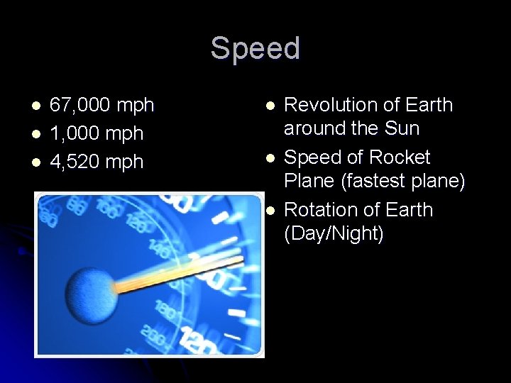 Speed l l l 67, 000 mph 1, 000 mph 4, 520 mph l