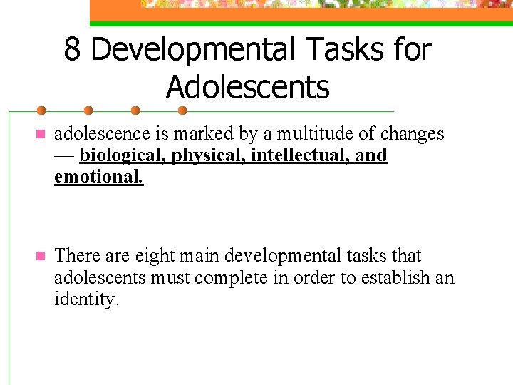 8 Developmental Tasks for Adolescents n adolescence is marked by a multitude of changes 8 Developmental Tasks for Adolescents n adolescence is marked by a multitude of changes