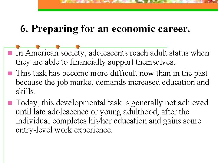 6. Preparing for an economic career. n n n In American society, adolescents reach 6. Preparing for an economic career. n n n In American society, adolescents reach