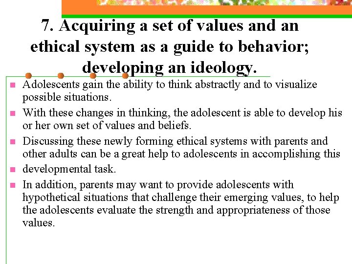 7. Acquiring a set of values and an ethical system as a guide to 7. Acquiring a set of values and an ethical system as a guide to