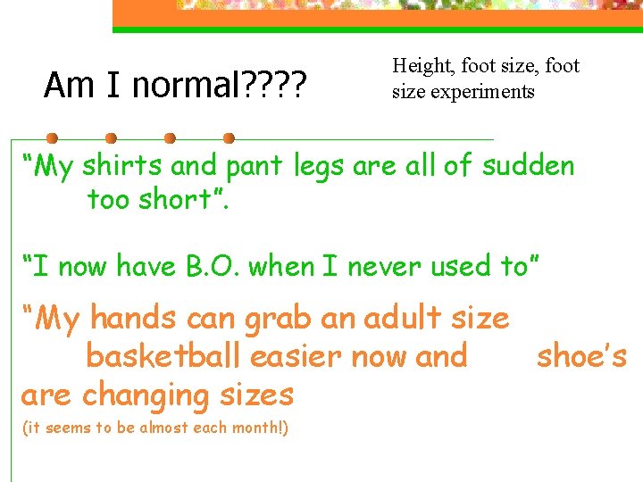 Am I normal? ? Height, foot size experiments “My shirts and pant legs are Am I normal? ? Height, foot size experiments “My shirts and pant legs are