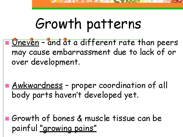 Growth patterns n n n Uneven – and at a different rate than peers Growth patterns n n n Uneven – and at a different rate than peers