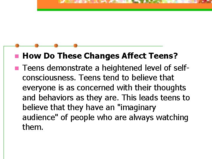 n n How Do These Changes Affect Teens? Teens demonstrate a heightened level of n n How Do These Changes Affect Teens? Teens demonstrate a heightened level of