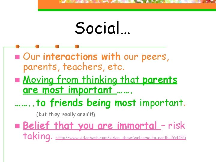 Social… Our interactions with our peers, parents, teachers, etc. n Moving from thinking that Social… Our interactions with our peers, parents, teachers, etc. n Moving from thinking that