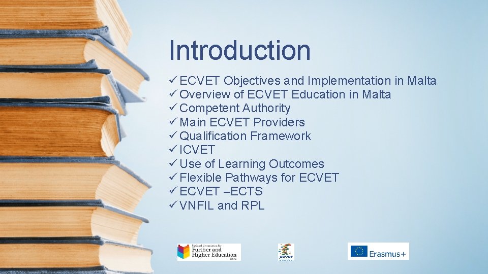 Introduction ü ECVET Objectives and Implementation in Malta ü Overview of ECVET Education in