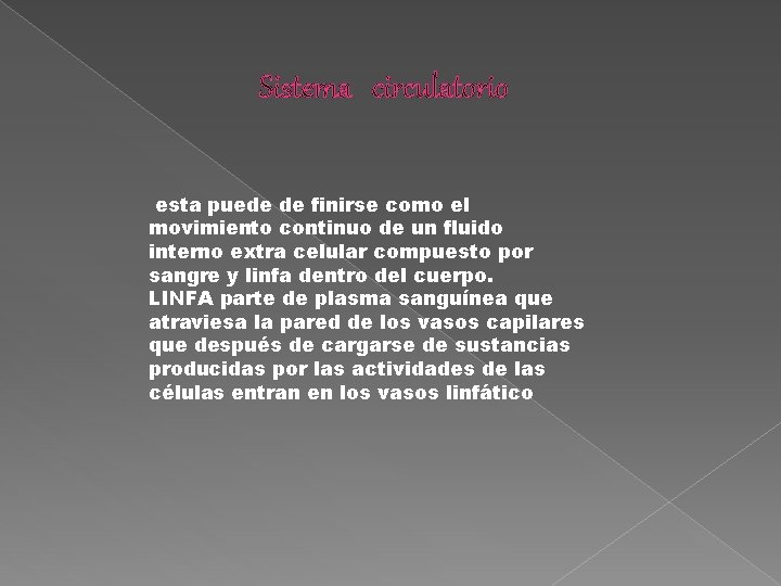 Sistema circulatorio esta puede de finirse como el movimiento continuo de un fluido interno