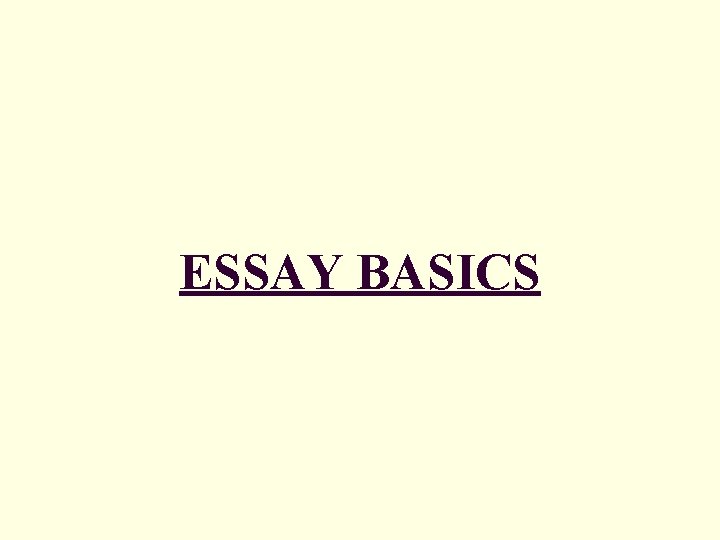 ESSAY BASICS 