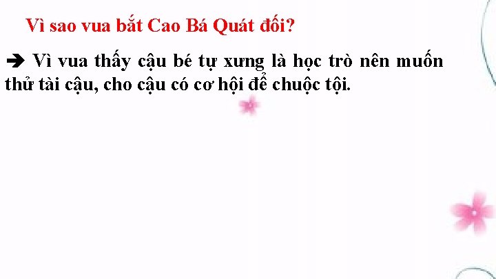 Vì sao vua bắt Cao Bá Quát đối? Vì vua thấy cậu bé tự