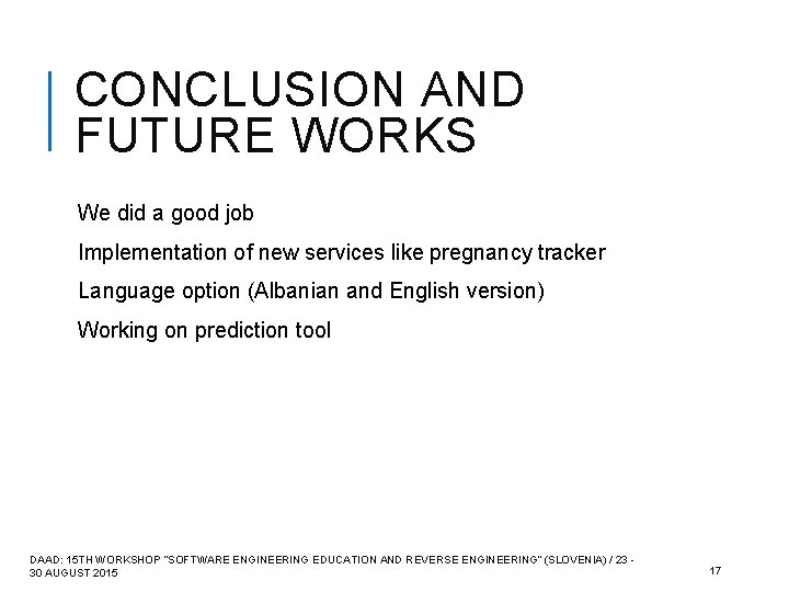 CONCLUSION AND FUTURE WORKS We did a good job Implementation of new services like