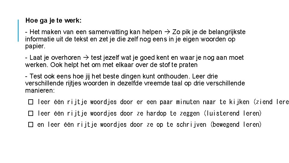 Hoe ga je te werk: - Het maken van een samenvatting kan helpen Zo Hoe ga je te werk: - Het maken van een samenvatting kan helpen Zo