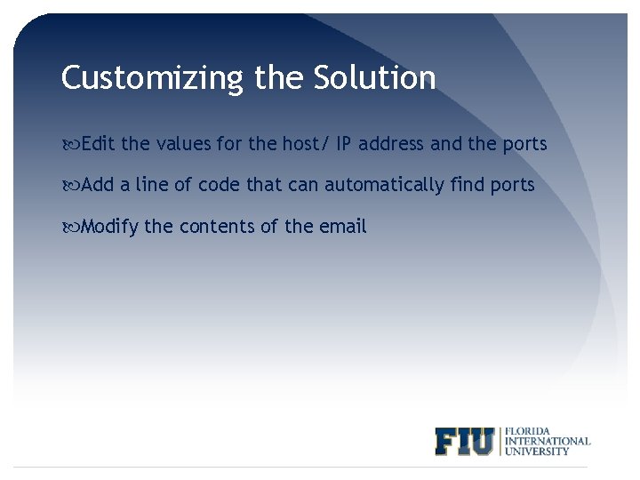 Customizing the Solution Edit the values for the host/ IP address and the ports